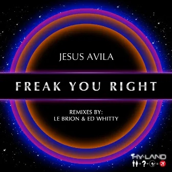 Freak You Right by Jesús Avila