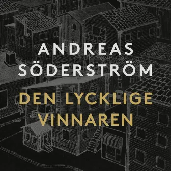 Den lycklige vinnaren by Andreas Söderström