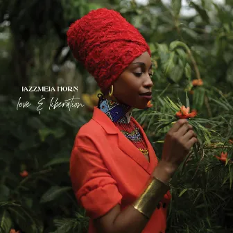 Love And Liberation by Jazzmeia Horn