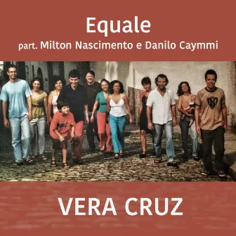 Vera Cruz by Equale