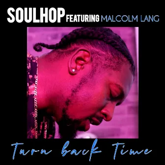 Turn Back Time by SoulHop