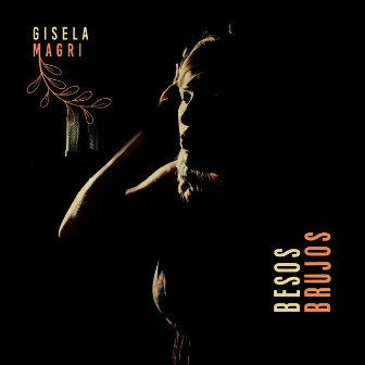 Besos Brujos by Gisela Magri