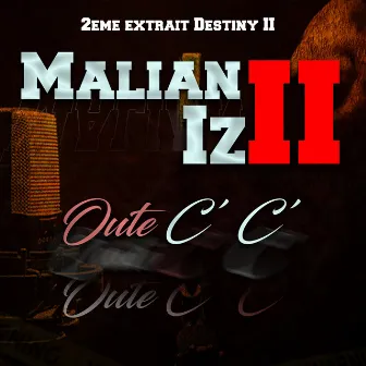 Oute c' c' by Malian Izii