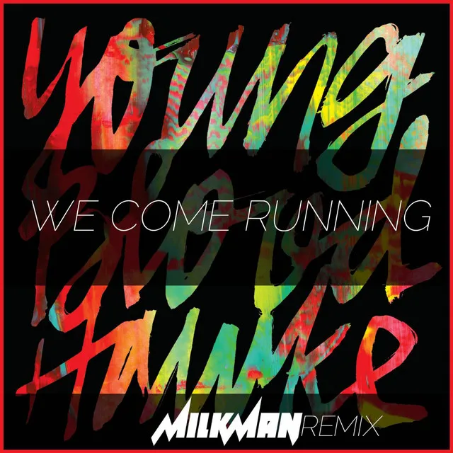 We Come Running (Milkman Remix)