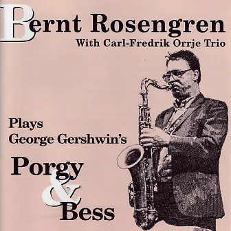 Plays George Gershwin´s Porgy & Bess by Bernt Rosengren