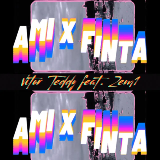 Ami x finta