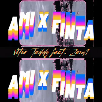 Ami x finta by Vitor Teddy