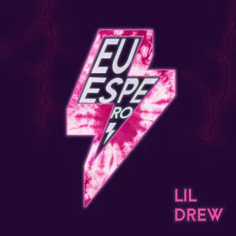 Eu Espero by LiL Drew