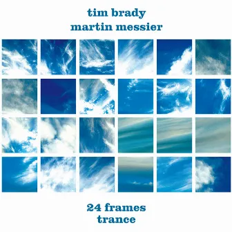 24 Frames — Trance by Tim Brady