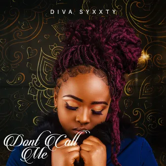 Dont Call Me by Diva Syxxty