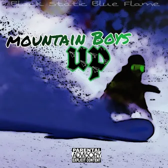 Mountain Boys Up by Black static blue flame