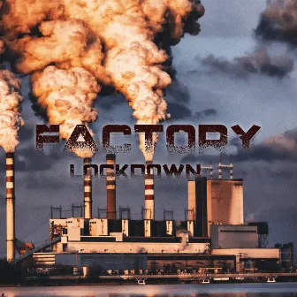 Factory Lockdown by Vz