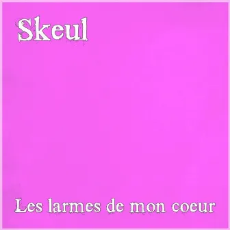 Les larmes de mon cœur by Skeul