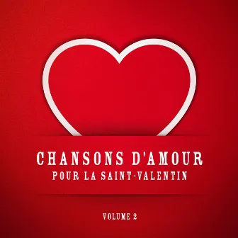 Chansons d'amour pour la Saint-Valentin, Vol. 2 by Amour