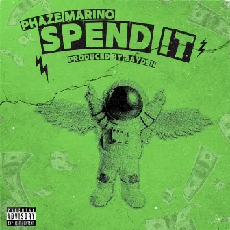 Spend It by Phaze Marino