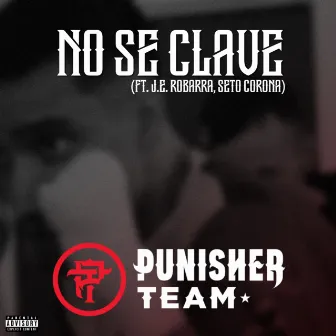 No Se Clave by Punisher Team