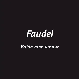 Baïda Mon Amour by Faudel