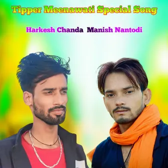 Tipper Meenawati Special Song by Harkesh Chanda