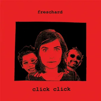 Click Click by Freschard