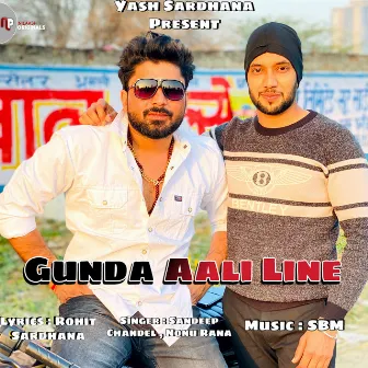 Gunda Aaali Line (feat. Sandeep Chandel and Rohit Sardhana) by Yash Sardhana