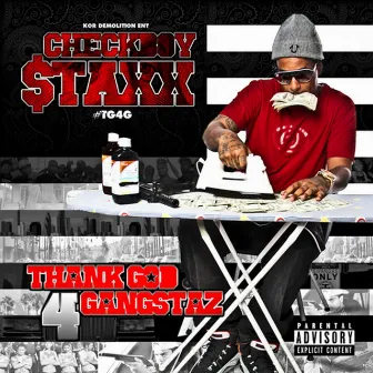 Thank God 4 Gangstaz by Checkboy Staxx