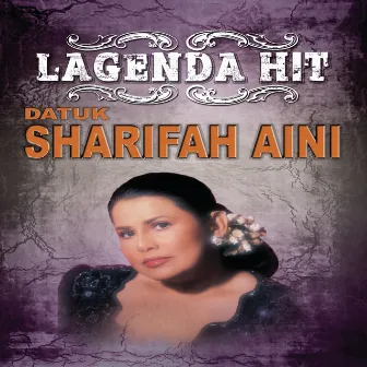 Lagenda Hit by Datuk Sharifah Aini