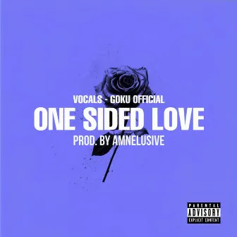 One Sided Love by Goku Official