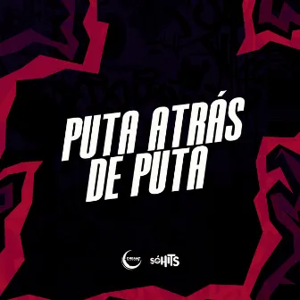 Puta Atrás de Puta by MC LUCAS