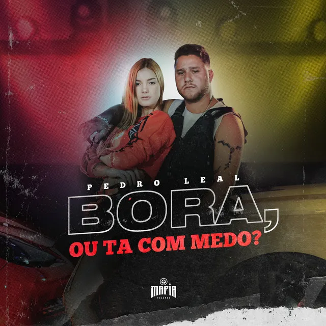 Bora, ou Ta Com Medo?