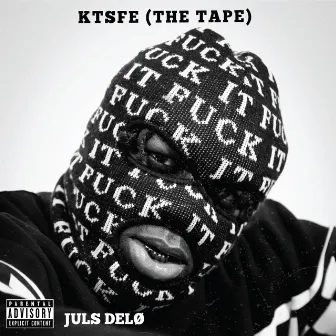 K T S F E (The Tape) by Juls Delø