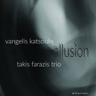 Allusion (Play Takis Farazis Trio) by Vangelis Katsoulis