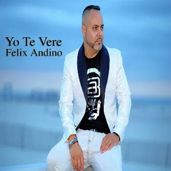 Yo Te Vere by Felix Andino