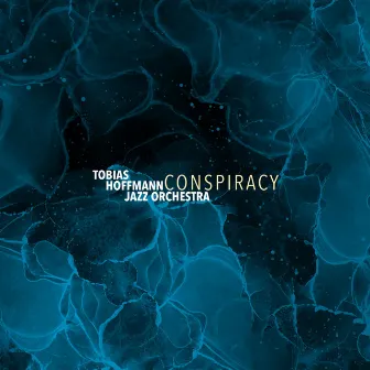 Conspiracy by Tobias Hoffmann Jazz Orchestra