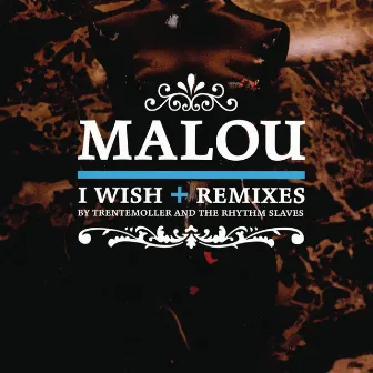 I Wish + Remixes by Malou