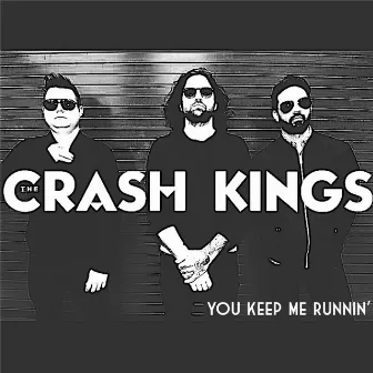 You Keep Me Runnin' by Crash Kings