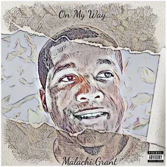 On my way by Malachi Grant