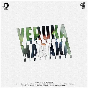 Veruka Neanaikiren Maraka Neanaikiren by Dhinesh Dhanush