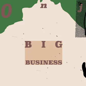 Big Business by Onj