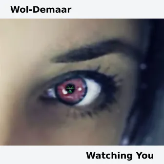 Watching You by Wol-Demaar