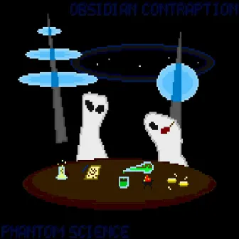 Phantom Science by Obsidian Contraption