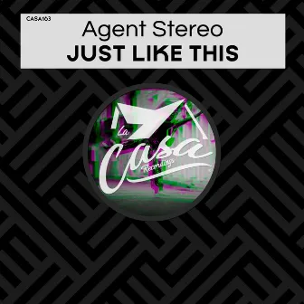 Just Like This by Agent Stereo