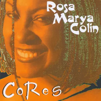 Cores by Rosa Marya Colin