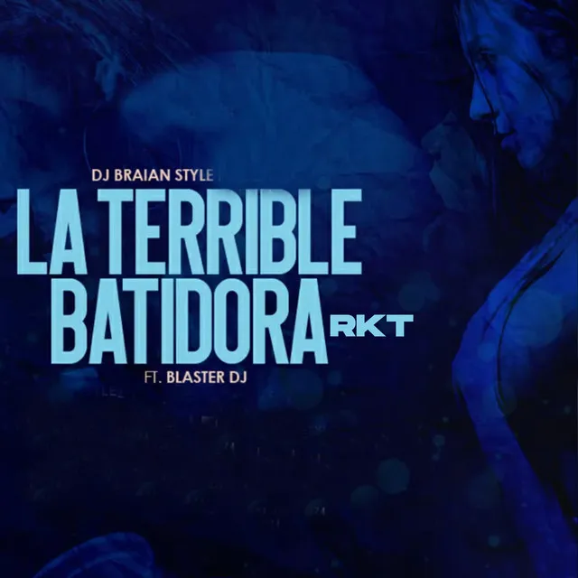 La Terrible Batidora RKT