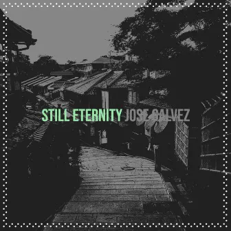 Still Eternity by Jose Galvez