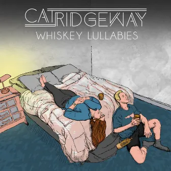 Whiskey Lullabies by Cat Ridgeway