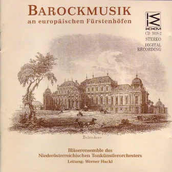 Barockmusik an europäischen Fürstenhöfen by Bläserensemble des Niederösterreichischen Tonkünstlerorchesters