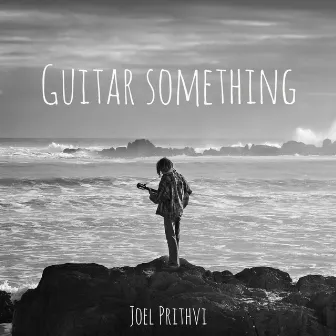 Guitar something by Joel Prithvi