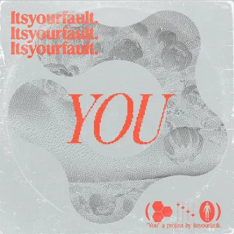 YOU by Itsyourfault