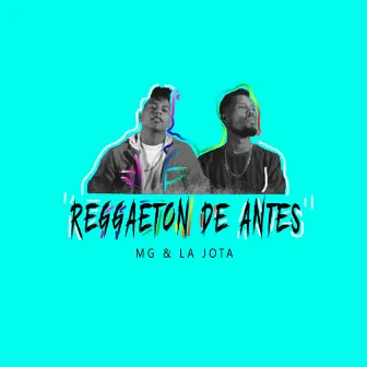 Reggaeton de Antes by Mg & La Jota