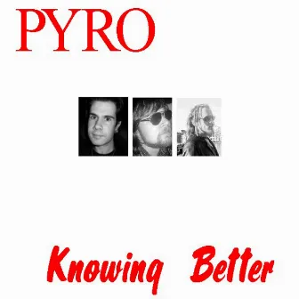 Knowing Better by Pyro